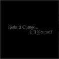 MAKE A CHANGE...KILL YOURSELF : II