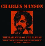CHARLES MANSON : The Hallways Of The Always