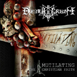 DEATHCRUSH : Mutilating the Christian Faith