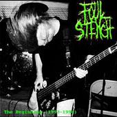 FOUL STENCH : The Beginning 1993-1996