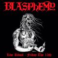 BLASPHEMY: Live Ritual - Friday the 13th