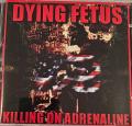 DYING FETUS: Killing On Adrenaline