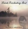 SAINTS EVERLASTING REST: The Dusk of Millenium