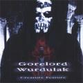 WURDULAK / GORELORD: Creature Feature