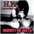 H.I.V.: Insanity or Death