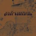 NECROS CHRISTOS: Grave Damnation