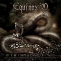 EQUINOXIO: By the Serpent and the Will (For Those Who Chose not to Serve, but to Rule and to Conquer)