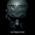 PHILIP H. ANSELMO & THE ILLEGALS: Walk Through Exits Only