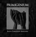 PRIMIGENIUM: Faith Through Anguish