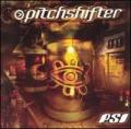 PITCHSHIFTER: PSI