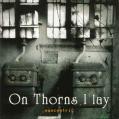 ON THORNS I LAY: Egocentric
