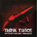 FACE DOWN / REMASCULATE: Think Twice