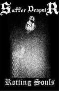SUFFER DESPAIR: Rotting Souls