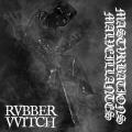 RVBBER VVITCH: Mastvrbations Malveillantes MMXVII