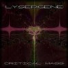 LYSERGENE: Critical Mass