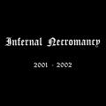 INFERNAL NECROMANCY: 2001-2002